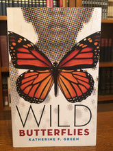 Load image into Gallery viewer, Wild Butterflies, by Katherine F. Green
